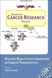 Histone Deacetylase Inhibitors as Cancer Therapeutics libro in lingua di Steven Grant