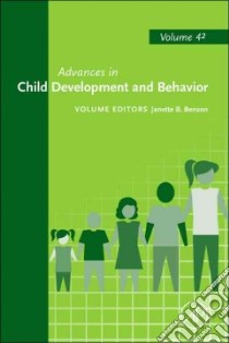 Advances in Child Development and Behavior libro in lingua di Benson Janette B. (EDT), Akhtar Nameera (CON), Asher Steven R. (CON), Biebl Sara J. W. (CON), Carter Jocelyn Smith (CON)