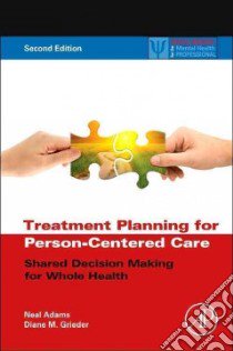 Treatment Planning for Person-Centered Care libro in lingua di Adams Neal M.D., Grieder Diane M.