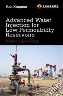 Advanced Water Injection for Low Permeability Reservoirs libro in lingua di Xinquan Ran, Fangfu Xu (TRN), Daihong Gu (TRN)