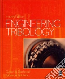 Engineering Tribology libro in lingua di Stachowiak Gwidon W., Batchelor Andrew W.