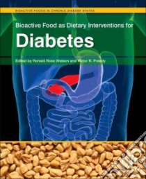 Bioactive Food as Dietary Interventions for Diabetes libro in lingua di Watson Ronald Ross (EDT), Preedy Victor R. (EDT)