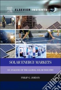 Solar Energy Markets libro in lingua di Jordan Philip G.