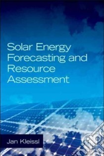 Solar Energy Forecasting and Resource Assessment libro in lingua di Kleissl Jan