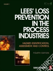 Lees' Loss Prevention in the Process Industries libro in lingua di MANNAN Sam