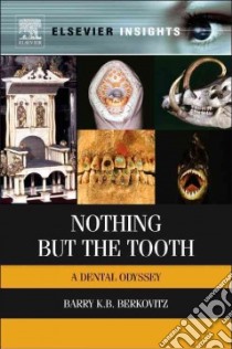 Nothing but the Tooth libro in lingua di Berkovitz Barry K. B.