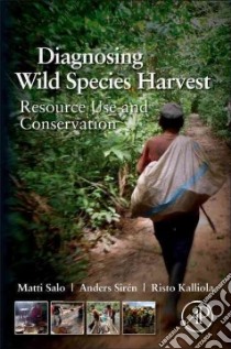 Diagnosing Wild Species Harvest libro in lingua di Salo Matti, Siren Anders, Kalliola Risto