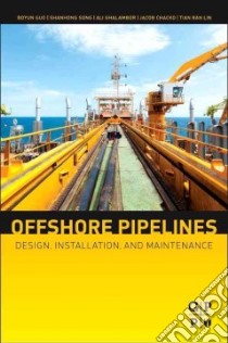 Offshore Pipelines libro in lingua di Guo Boyun, Song Shanhong, Ghalambor Ali, Lin Tian Ran
