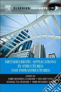 Metaheuristic Applications in Structures and Infrastructures libro in lingua di Gandomi Amir Hossein (EDT), Yang Xin-she (EDT), Talatahari Siamak (EDT), Alavi Amir Hossein (EDT)