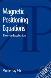 Magnetic Positioning Equations libro in lingua di Mordechay Esh