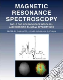 Magnetic Resonance Spectroscopy libro in lingua di Stagg Charlotte J. (EDT), Rothman Douglas L. (EDT)