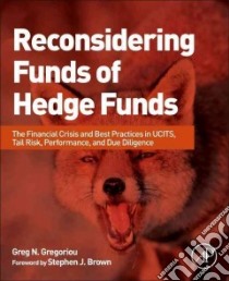Reconsidering Funds of Hedge Funds libro in lingua di Gregoriou Greg N. (EDT)