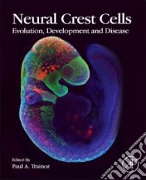 Neural Crest Cells libro in lingua di Trainor Paul A. (EDT)