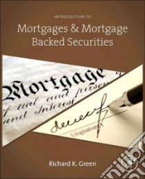 Introduction to Mortgages & Mortgage Backed Securities libro in lingua di Green Richard