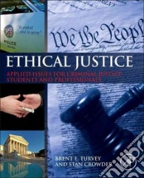 Ethical Justice libro in lingua di Turvey Brent E., Crowder Stan