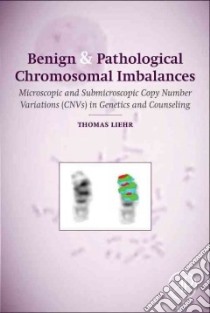 Benign and Pathological Chromosomal Imbalances libro in lingua di Liehr Thomas, Barber John C. K. (FRW)