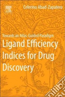 Ligand Efficiency Indices for Drug Discovery libro in lingua di Abad-Zapatero Celerino