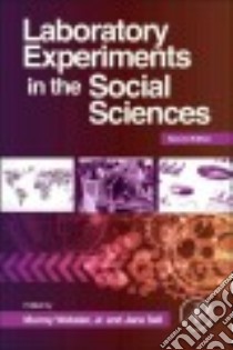 Laboratory Experiments in the Social Sciences libro in lingua di Webster Murray Jr. (EDT), Sell Jane (EDT)