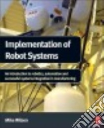 Implementation of Robot Systems libro in lingua di Wilson Mike
