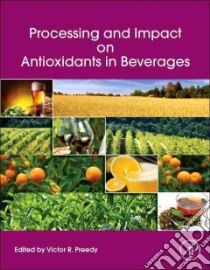 Processing and Impact on Antioxidants in Beverages libro in lingua di Preedy Victor R. (EDT)