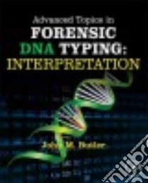 Advanced Topics in Forensic DNA Typing libro in lingua di Butler John M.