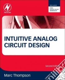 Intuitive Analog Circuit Design libro in lingua di Thompson Marc T. Ph.D.