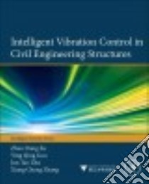 Intelligent Vibration Control in Civil Engineering Structures libro in lingua di Xu Zhao-dong, Guo Ying-qing, Zhu Jun-tao, Xu Fei-hong