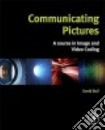 Communicating Pictures libro in lingua di Bull David R.