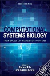 Computational Systems Biology libro in lingua di Eils Roland (EDT), Kriete Andres (EDT)