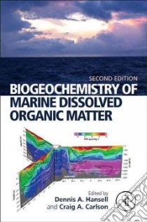 Biogeochemistry of Marine Dissolved Organic Matter libro in lingua di Hansell Dennis A. (EDT), Carlson Craig A. (EDT)