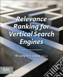 Relevance Ranking for Vertical Search Engines libro in lingua di Long Bo (EDT), Chang Yi (EDT)
