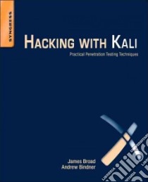 Hacking With Kali libro in lingua di Broad James, Bindner Andrew