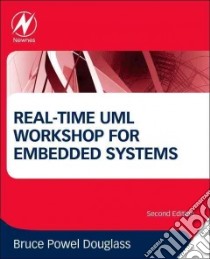 Real-time Uml Workshop for Embedded Systems libro in lingua di Douglass Bruce Powel Ph.D.