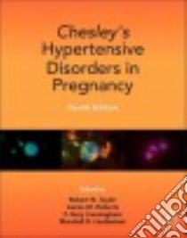 Chesley's Hypertensive Disorders in Pregnancy libro in lingua di Taylor Robert N. M.D. Ph.D. (EDT), Roberts James M. M.D. (EDT), Cunningham F. Gary M.D. (EDT)