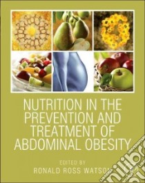 Nutrition in the Prevention and Treatment of Abdominal Obesity libro in lingua di Watson Ronald Ross Ph.D. (EDT)