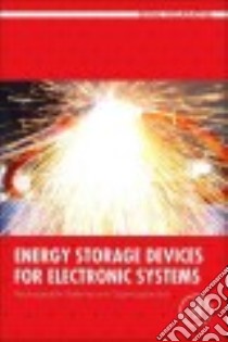 Energy Storage Devices for Electronic Systems libro in lingua di Kularatna Nihal