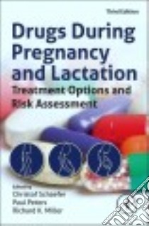 Drugs During Pregnancy and Lactation libro in lingua di Schaefer Christof (EDT), Peters Paul (EDT), Miller Richard K. (EDT)