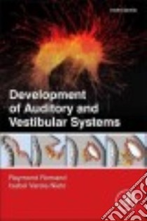 Development of Auditory and Vestibular Systems libro in lingua di Romand Raymond (EDT), Varela-Nieto Isabel (EDT)