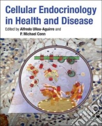 Cellular Endocrinology in Health and Disease libro in lingua di Ulloa-aguirre Alfredo (EDT), Conn P. Michael (EDT)