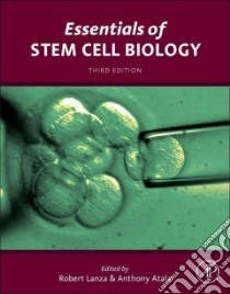 Essentials of Stem Cell Biology libro in lingua di Lanza Robert (EDT), Atala Anthony (EDT)