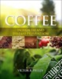 Coffee in Health and Disease Prevention libro in lingua di Preedy Victor R. (EDT)