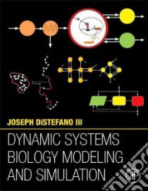 Dynamic Systems Biology Modeling and Simulation libro in lingua di DiStefano Joseph III
