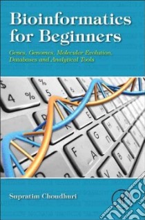 Bioinformatics for Beginners libro in lingua di Choudhuri Supratim (EDT)