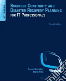 Business Continuity and Disaster Recovery Planning for It Professionals libro in lingua di Snedaker Susan, Rima Chris