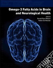 Omega-3 Fatty Acids in Brain and Neurological Health libro in lingua di Watson Ronald Ross (EDT), De Meester Fabien (EDT)