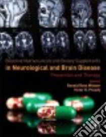 Bioactive Nutraceuticals and Dietary Supplements in Neurological and Brain Disease libro in lingua di Watson Ronald Ross (EDT), Preedy Victor R. (EDT)
