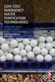 Low Cost Emergency Water Purification Technologies libro in lingua di Ray Chittaranjan Ph.D., Jain Ravi Ph.D.