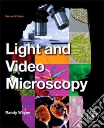 Light and Video Microscopy libro in lingua di Wayne Randy