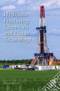 Hydraulic Fracturing Chemicals and Fluids Technology libro in lingua di Fink Johannes Karl