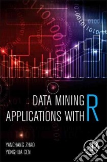 Data Mining Applications With R libro in lingua di Zhao Yanchang, Cen Yonghua